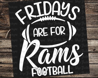 Fridays are for Rams Football (other teams avail upon request) SVG, JPG, PNG, Studio.3 File for Silhouette, Cameo, Cricut