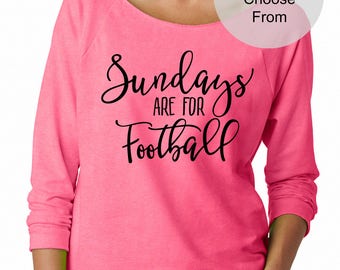 Sundays Are For Football. Super Cute Lightweight Comfy Cozy Slouchy 3/4 Sleeve Sweatshirt Shirt Gift Wife Girlfriend Bestie Mother's Day