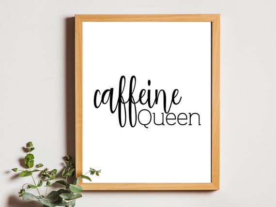 Caffeine queen coffee print coffee wall art printable quotes