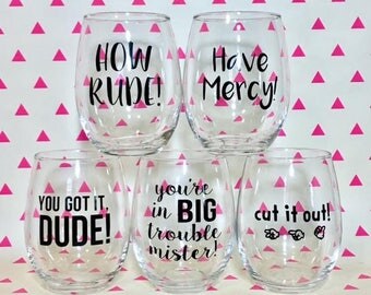 Full House Themed Stemless Wine Glasses - Fuller House - Have Mercy - How Rude - Cut it Out - You Got it Dude - You're in Big Trouble Mister
