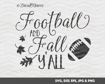 Football and Fall Y'All SVG, Football SVG, Football Season Cut Files, Fall Autumn SVG for Cricut, Silhouette Cutting Machines SVDP139