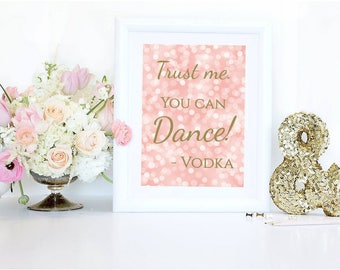 Trust me you can Dance Vodka Wedding Bar Sign Printable, Wedding Bar Sign, Party Sign, 8"x10" Coral, Bar Print, Digital- Instant Download