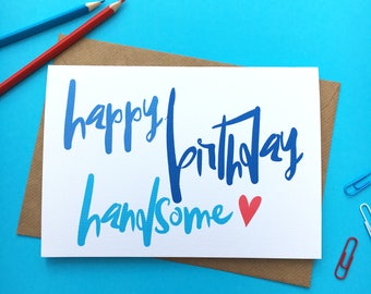 Happy Birthday Handsome - Boyfriend - Husband - Birthday Card - Husband Birthday Card - Boyfriend Birthday Card - Birthday Card For Him