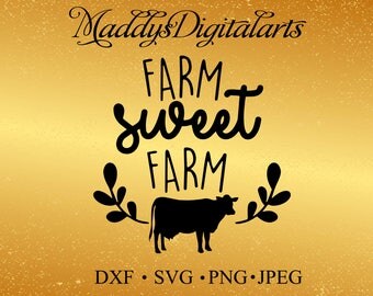 Farm Sweet Farm SVG DXF Cutting File, Farm Svg Cutting File, Farm Clip Art, cow Svg Cut File, Farming Svg for Silhouette and Cricut