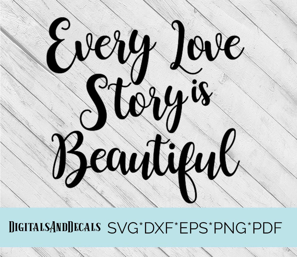 Download Every Love Story SVG, Wedding SVG, Hand Lettered Svg, Wedding Script SVG, Vinyl Cutting Files ...