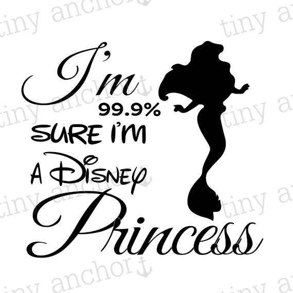 Download Printable I'm 99.% Sure I'm A Disney Princess Ariel ...