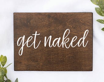 Get Naked Sign, Get Naked, Get Naked Wood Sign, Rustic Bathroom Wall Decor, Rustic Bathroom Decor, Farmhouse Bathroom Decor, Wooden Signs