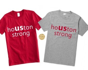 hoUSton strong T-Shirt ** 50% of all Purchases will be Donated to the Houston Flood Relief Fund**
