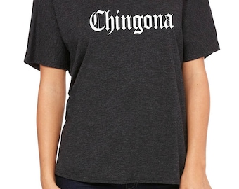 Chingona Wide Neck T-Shirt; Spanish, Español, Funny Spanish Shirt, FREE SHIPPING