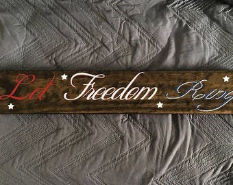 Let Freedom Ring, 4th July, Patriotic Sign, Fourth of July sign, wood sign, wall decor