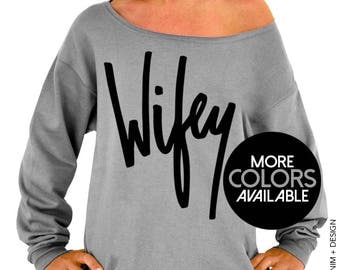 Wifey Sweatshirt - Oversized Slouchy Sweatshirt - Graffiti Wifey Shirt - Wedding Gift for Wife or Bride to Be, Just Married Newlywed Shirt