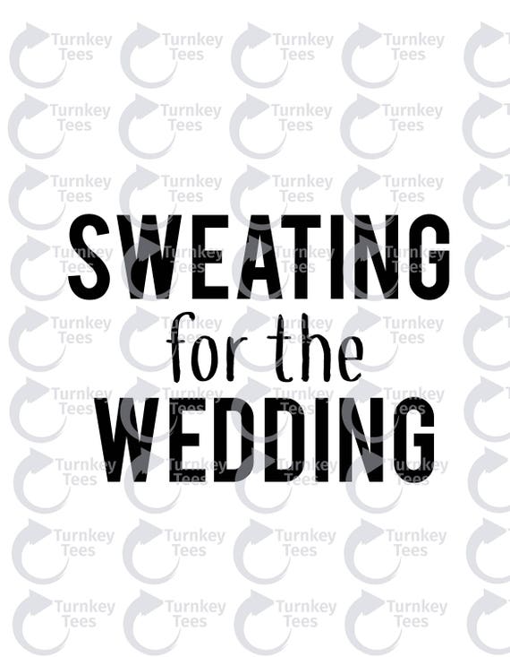 Download Sweating for the wedding SVG File wedding svgbride