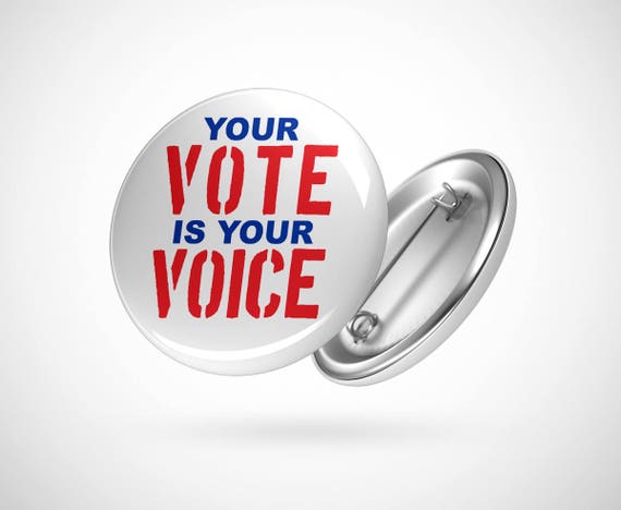 Your Vote Is Your Voice 2.25 Pinback Pin Button Badge