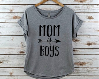 Mom of boys shirt, dolman shirt, womens, women's shirt, mom shirt, Mom of boys, mom shirt, boy mom shirt, mom, mama shirt, t shirt, mama
