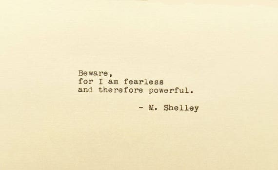 Beware for I am Fearless Typewriter Quote Frankenstein