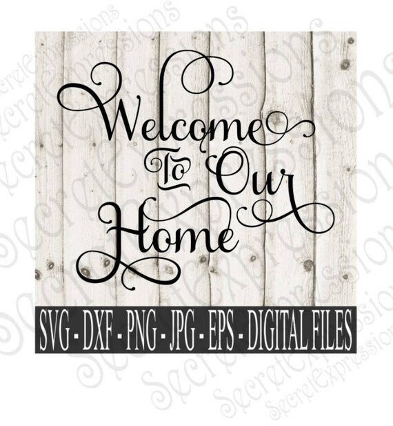 Download Welcome to Our Home Svg family svg home svg Welcome Svg