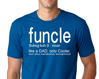 Funcle, Funcle shirt. Funcle Definition, Uncle Shirt, fashion funny. funcle Definition Shirt, Funny Shirt, Cooler Uncle shirt