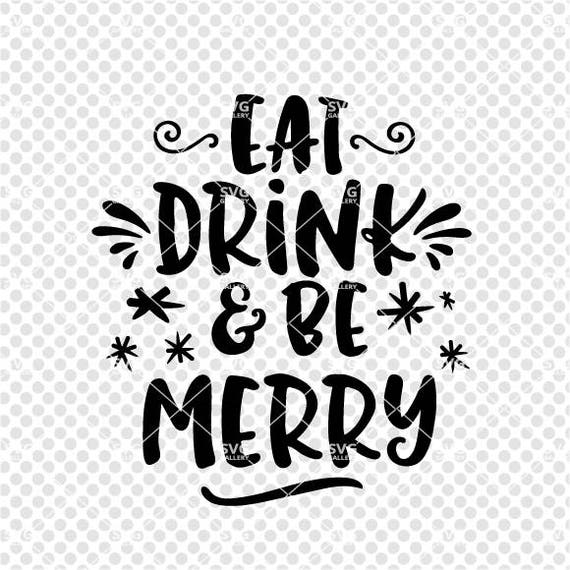 Download Christmas SVGEat drink and be merry SVG Digital cut file