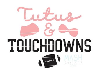 Tutus and Touchdowns svg, football sister svg, football baby girl svg, little sister svg, game day svg, football svg, football sayings svg