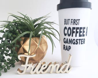 But first coffee & gangster rap mug, travel mug, basic bitch coffee tumbler, but first gangster rap, cute quote mug, statement mug