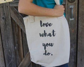 Love What You Do Tote/Purse