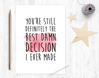 romantic card, anniversary card, boyfriend card, girlfriend card, best decision I ever made, funny anniversary card, I love you card