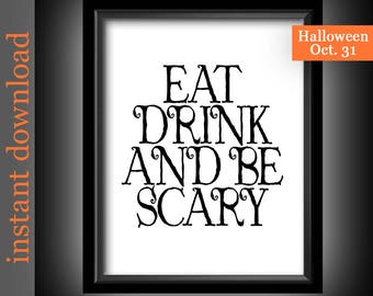 Halloween Printable, Eat Drink Be Scary, Halloween decor, Halloween wall art, Halloween download, Halloween typography, funny Halloween