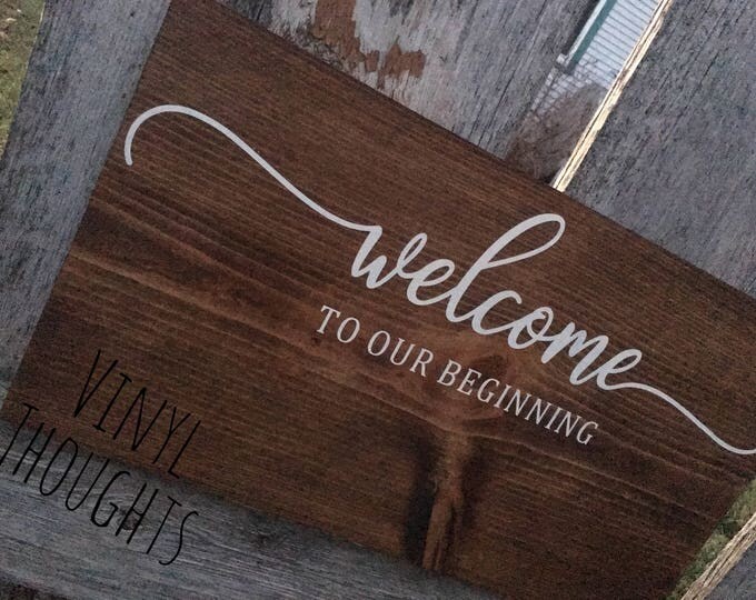 Welcome To Our Beginning Wedding Sign * Wedding Ceremony Sign * Wedding Sign * Rustic Wedding * Rustic Chic Wedding