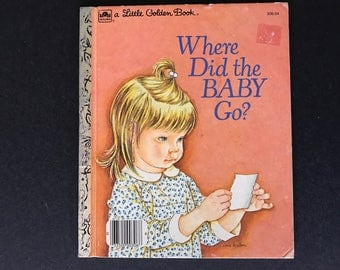 Where Did the Baby Go? By Sheila Hayes Illustrated by Eloise Wilkin Vintage Little Golden Book