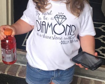 it's hard to be a diamond in a rhinestone world shirt