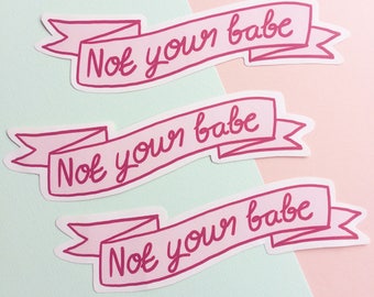 PREORDER - Not your babe patch // banner feminist girlpower patch