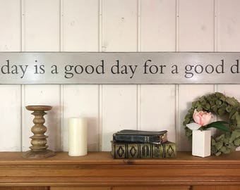 Today is a good day for a good day | fixer upper sign | inspirational rustic wood sign | home decor | rustic wall decor | 48" x 5.25"