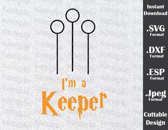 Download Harry Potter Inspired By I'm A Keeper Files in SVG DXF