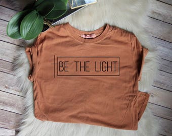 ON SALE Be The Light //On Sale --Women's Christian Graphic Tee, Christian Shirts, Christian T Shirts, Cross, Faith TShirts, Love Over Hate