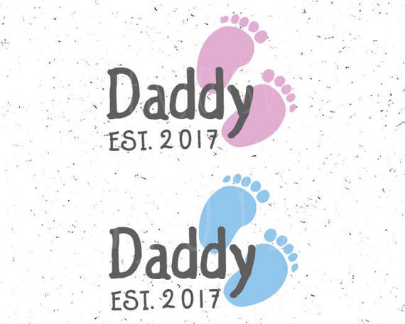 Download Daddy SVG Daddy est. 2017 svg Baby feet svg Dad Svg file