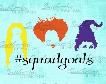Hocus Pocus Sanderson Sisters, Halloween squad goals, SVG File, Quote Cut File, Silhouette or Cricut File, Vinyl Cut File