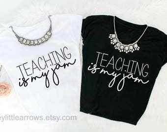Teaching is my Jam Tee, Teacher Shirt, Teacher Appreciation, Teacher Gift, Back to School, Cute Teacher Shirt, Funny Teacher, Gift for Her