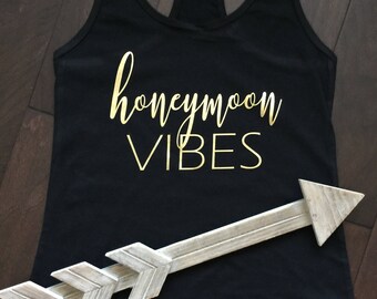 Honeymoon Vibes tank. newlywed shirt. bridal gift. just married shirt. honeymoon shirt. Mrs shirt. wedding shirt. wedding gift. bridal shirt