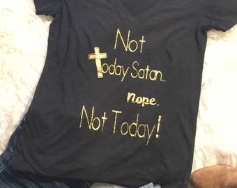 Not today Satan shirt, not today, Jesus love, Christian shirt, religious shirt