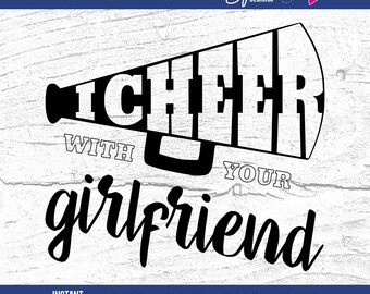 I Cheer with Your Girlfriend Digital Cut File Clip Art (svg, dxf, png, pdf)