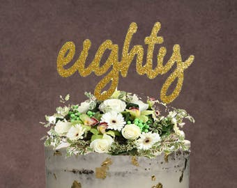 80th Birthday Cake Topper ~ 80th Cake Topper ~ Eighty ~ Birthday Cake Topper ~ 80th Birthday