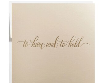 To Have and to Hold Wedding or Anniversary Greeting Card