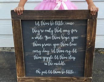 Let them be little - rustic farmhouse handmade sign