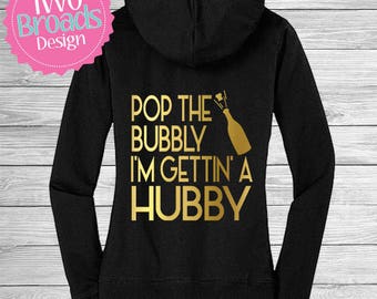 Bride Sweatshirt, Pop the Bubbly Wifey Sweatshirt Bridesmaid Sweatshirt, Foil Wedding Sweatshirt, Wedding Sweatshirt, Full Zip Hoodie