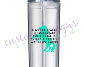Wish I Was a Unicorn || Water Tumbler || Gift Idea || Unicorn Vibes || Drink Tumbler || Iced Coffee
