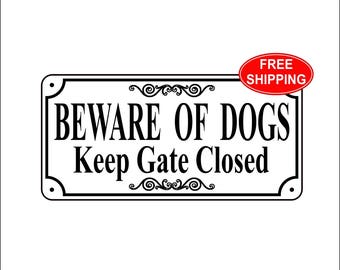 3.75" x 7.75" "Beware of Dogs Keep Gate Closed" Sign - Free Shipping