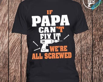 If Papa Can't Fix It We Are All Screwed (Batt Drill)T-Shirt