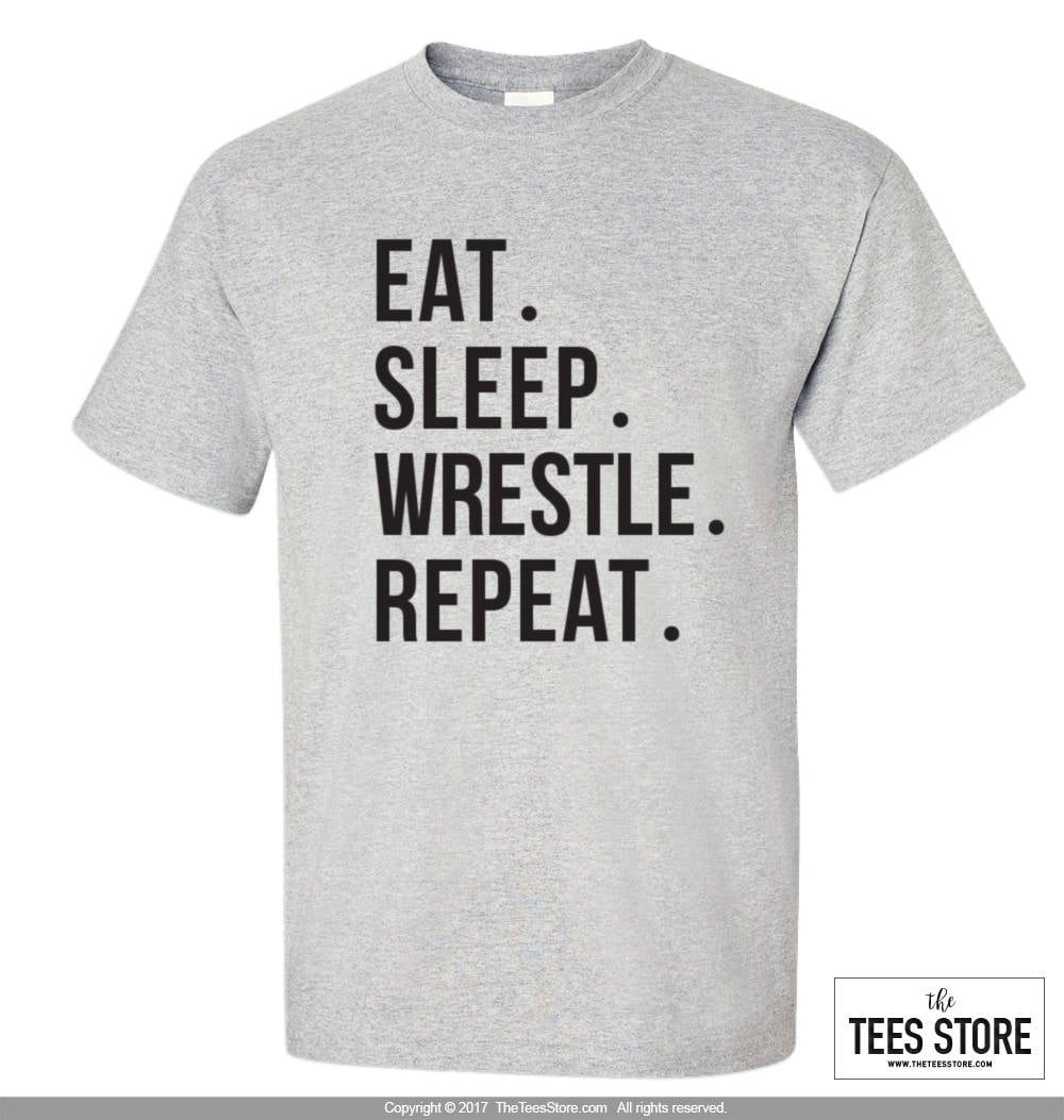 Wrestle Shirt / Eat Sleep Wrestle Repeat Shirt / Wrestle