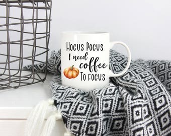 Hocus Pocus I need Coffee To Focus Mug, Funny Mug, Fall Mug, Autumn, Hocus Pocus, Halloween Mug, Gift, Present, Gift for Her, Coffee Mug