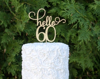 hello 60 cake topper, 60th birthday, sixty cake topper, happy birthday cake topper, birthday celebration, 60th party decor, hello 60 decor